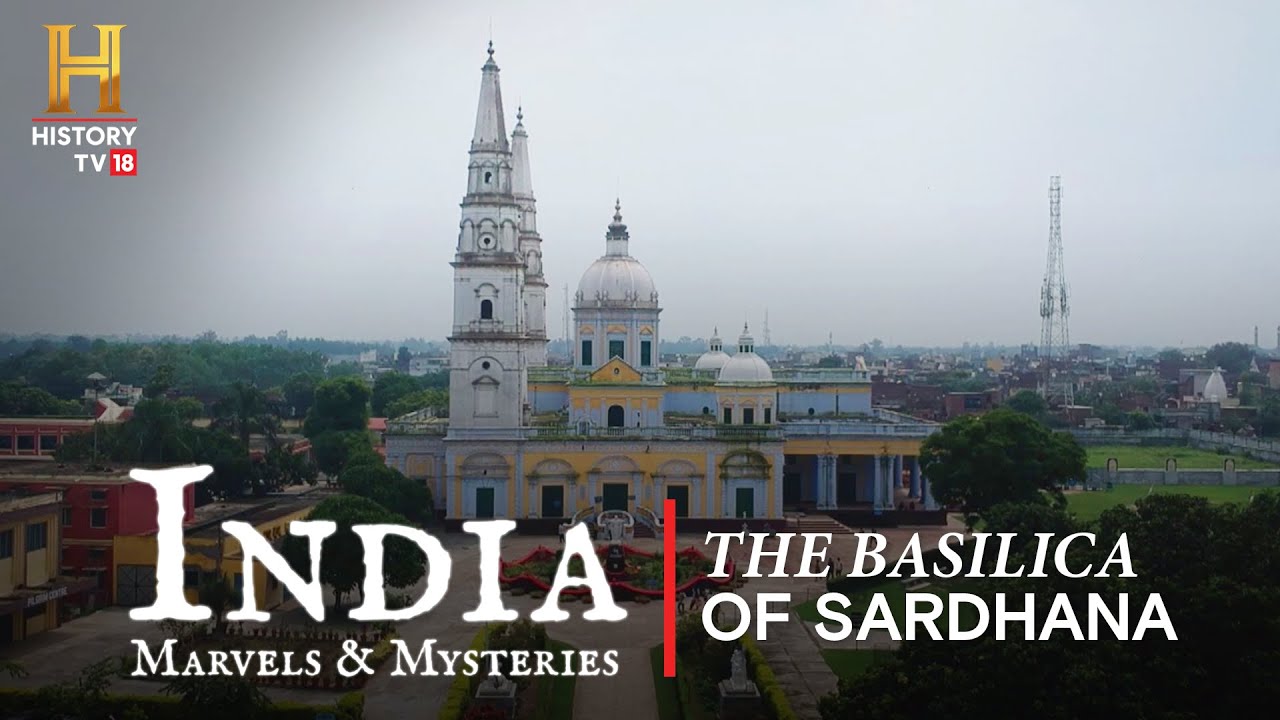 India: Marvels & Mysteries | सरधना की बेसिलिका | The Basilica of Sardhana