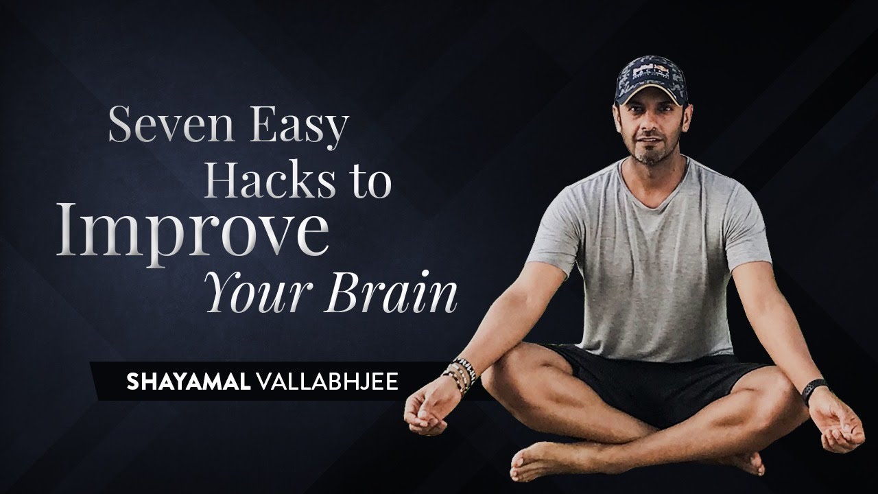 7 Easy Hacks To Improve Your Brain | #HackYourMind | Week 3 | Shayamal