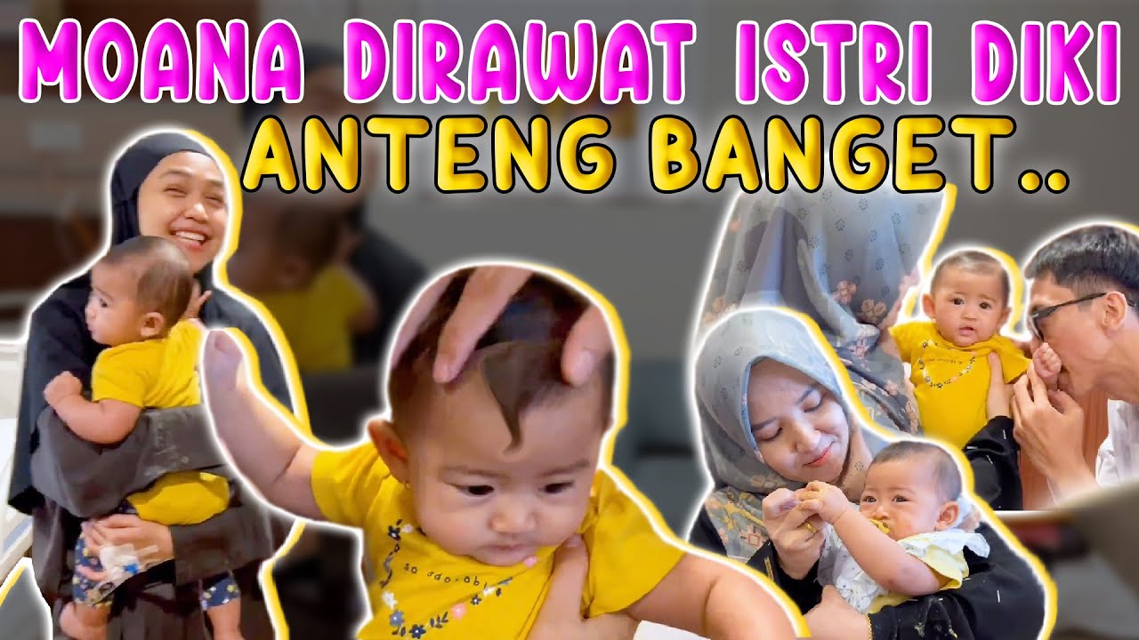 MOANA DI RAWAT ISTRI DIKI SELAMA DI RS.. Anteng Banget..