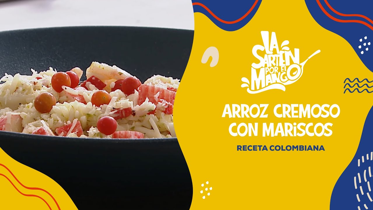 Arroz cremoso con mariscos | La Sartén por el Mango | Teleantioquia