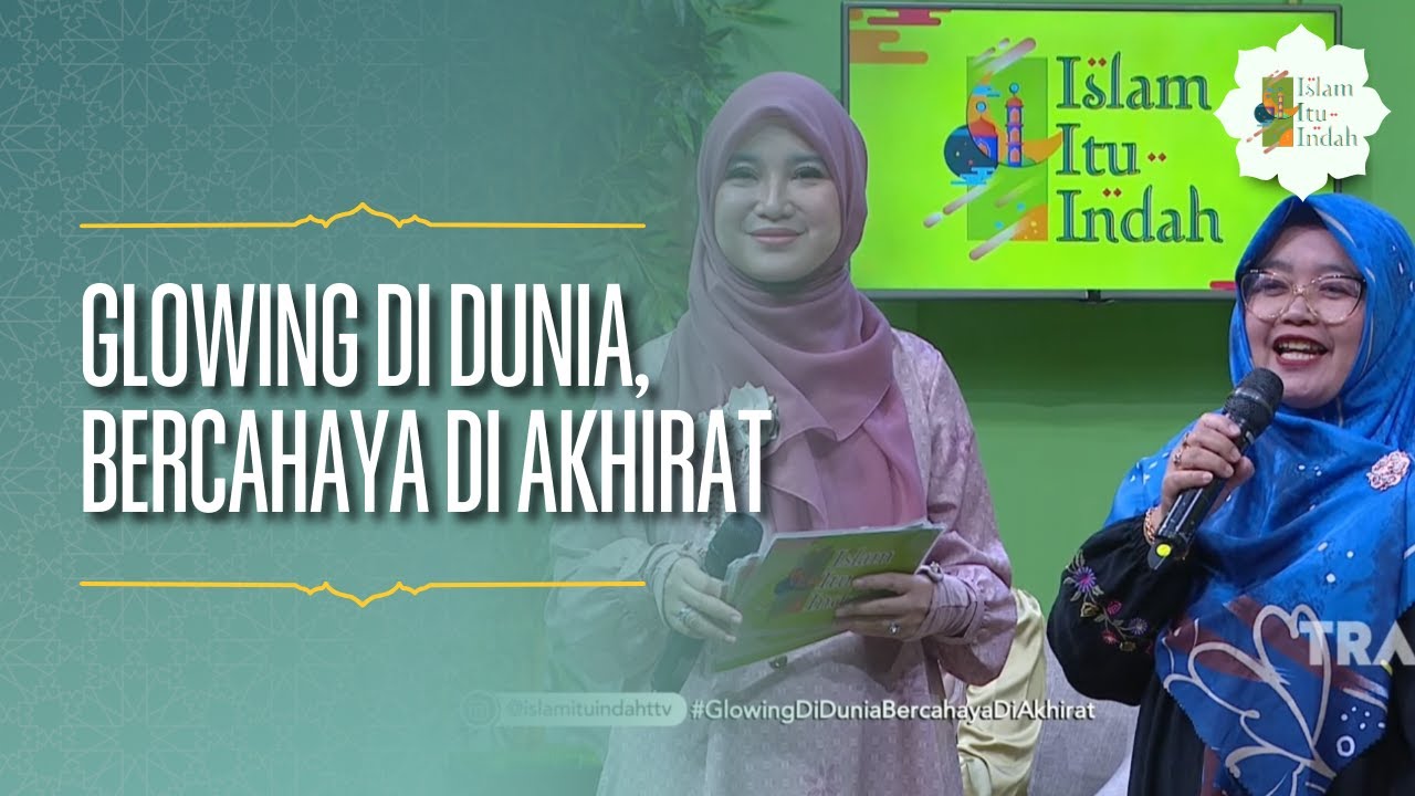 Glowing di Dunia, Bercahaya di Akhirat - ISLAM ITU INDAH (02/02/26) P3