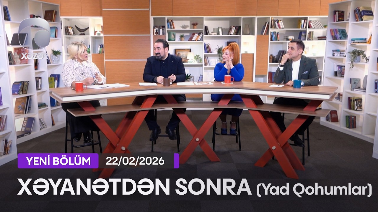 Xəyanətdən Sonra (Yad Qohumlar Seriyalının müzakirəsi) - 22.02.2026