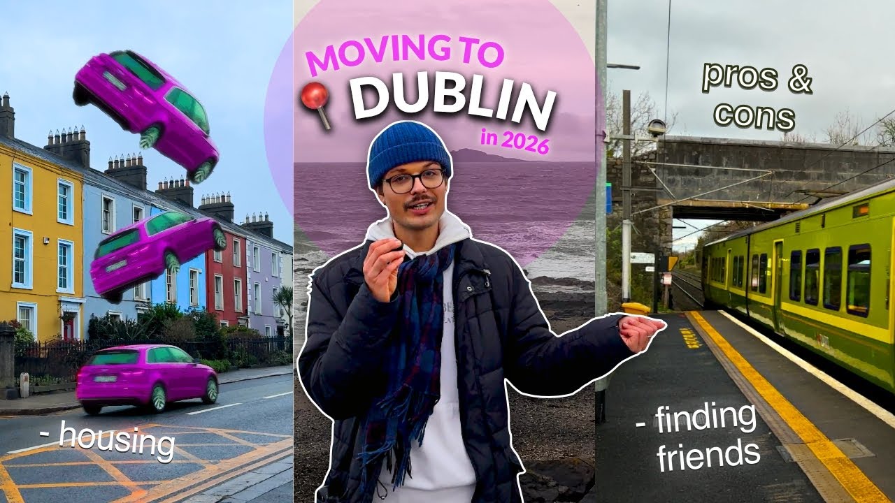 DUBLIN: BEST AND WORST THINGS ABOUT LIVING HERE 2026