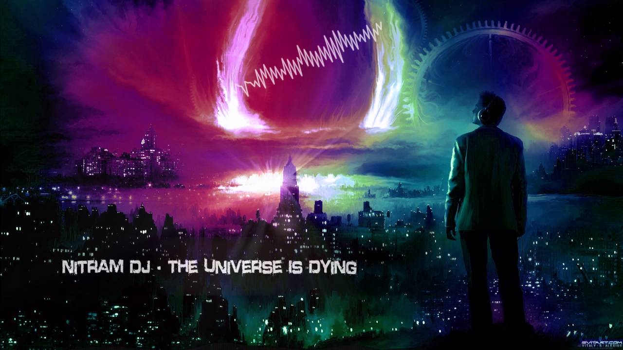 Nitram DJ - The Universe Is Dying [HQ Preview]