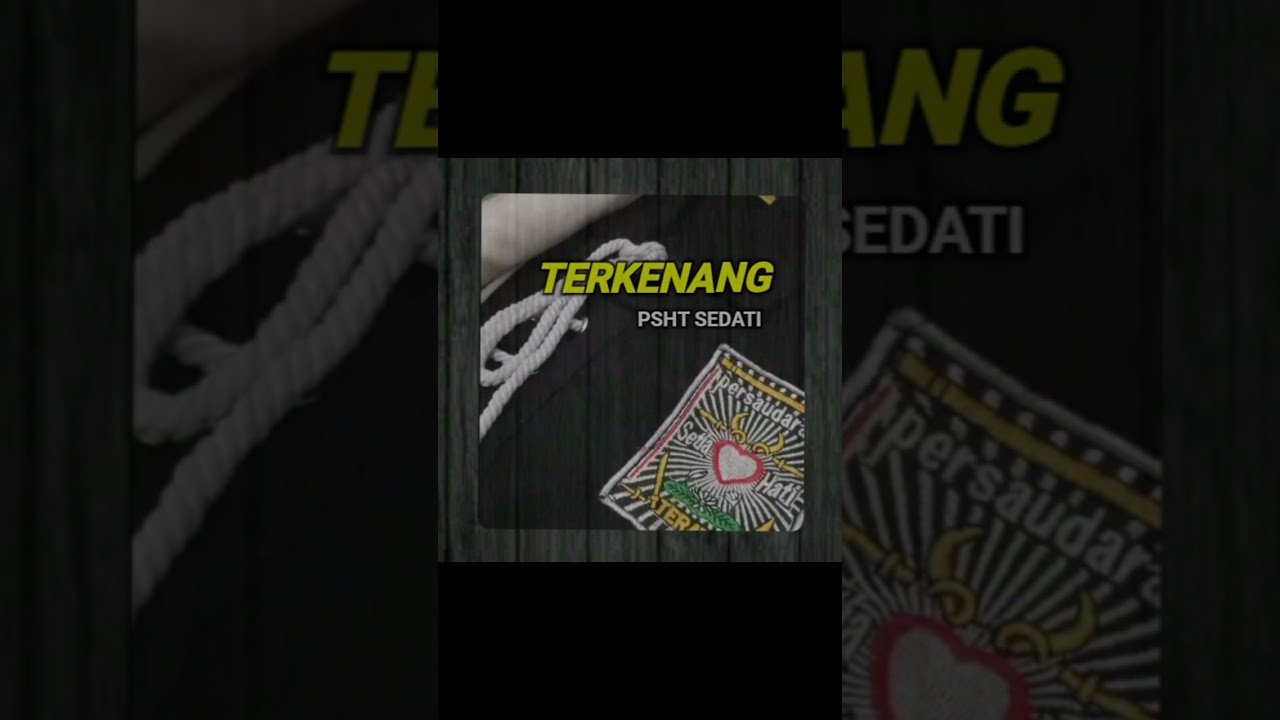 PSHT SEDATI - TERKENANG (TENANG DI SURGA)