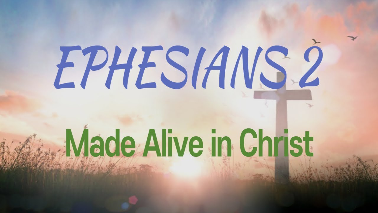 Ephesians 2 (에베소서 2장) : Made Alive in Christ (예수께서 살리심)