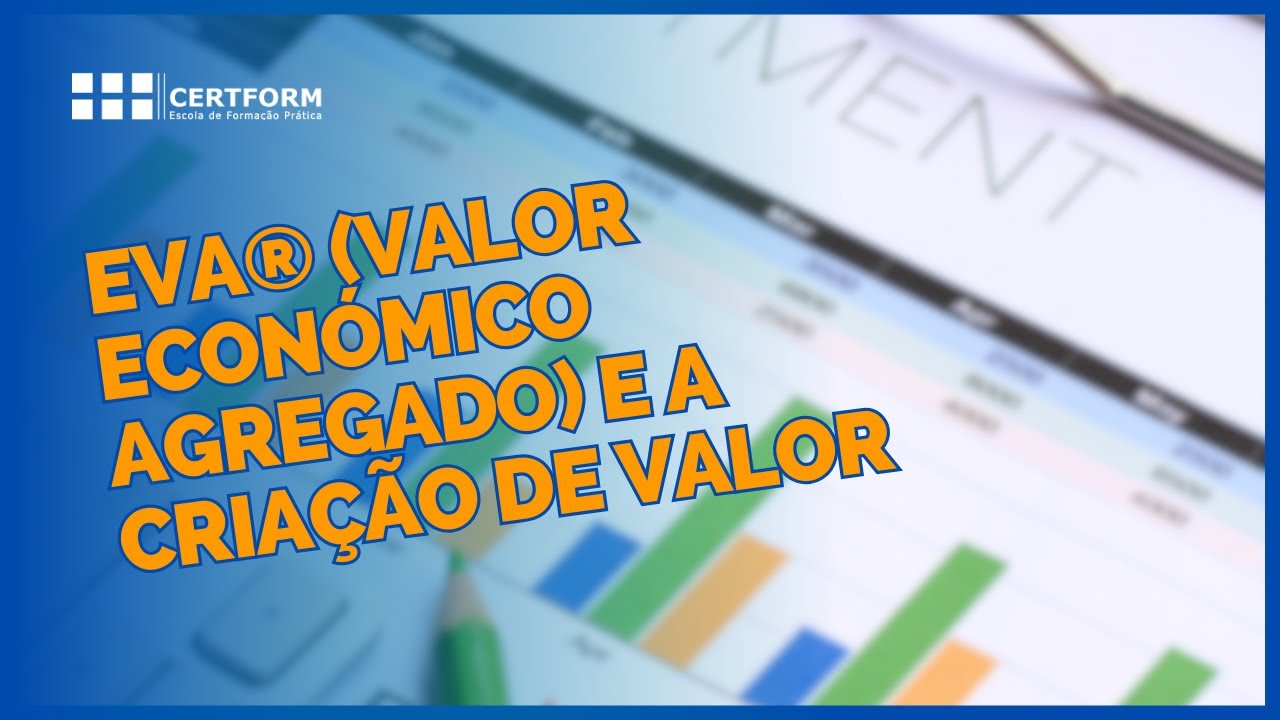 📈🪙 EVA® (VALOR ECONÓMICO AGREGADO) e a Criação de Valor