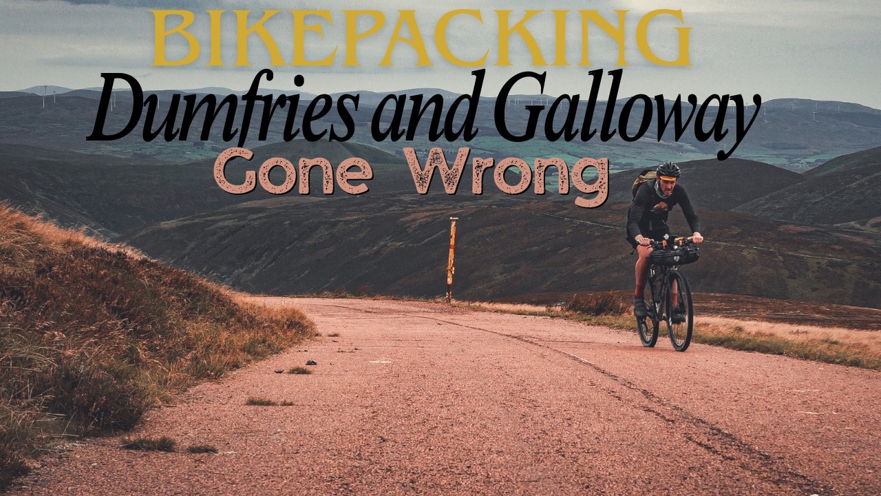 BIKEPACKING Scotland -  When Everything Goes Wrong - Dumfries and Galloway