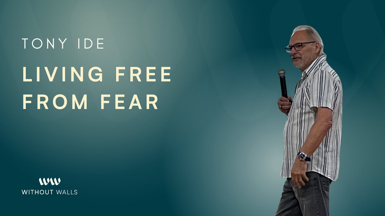 Living Free from Fear I Tony Ide I 1st February 2026.