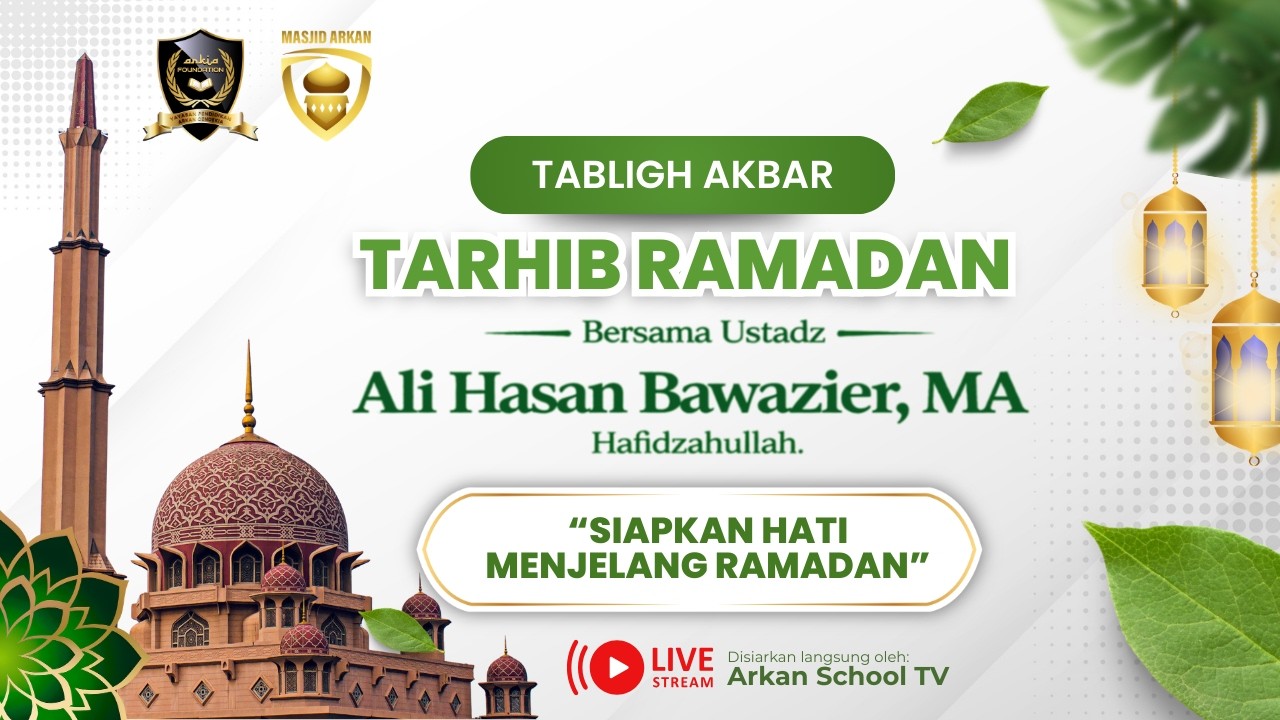 Tabligh Akbar Tarhib Ramadan Bersama Bersama Ustadz Ali Hasan Bawazier, MA