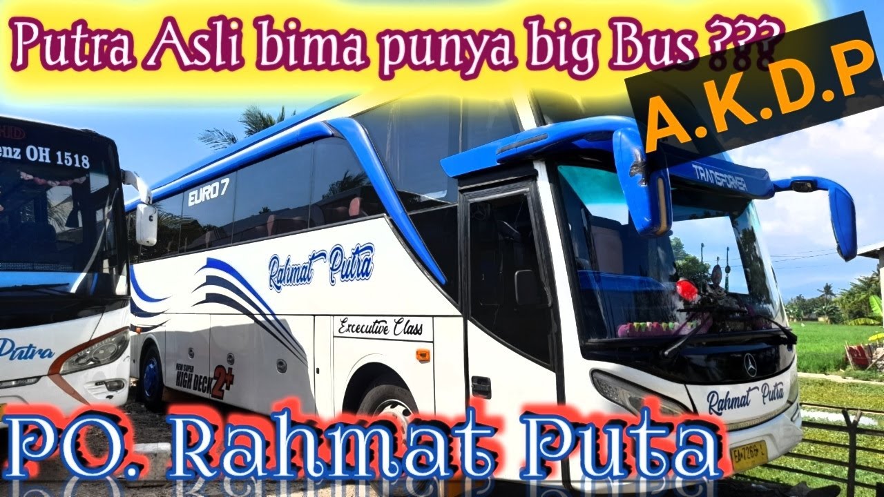 Grebek PO.Rahmat Putra || Putra Asli bima punya Banyak big Bus? ❗❗❗
