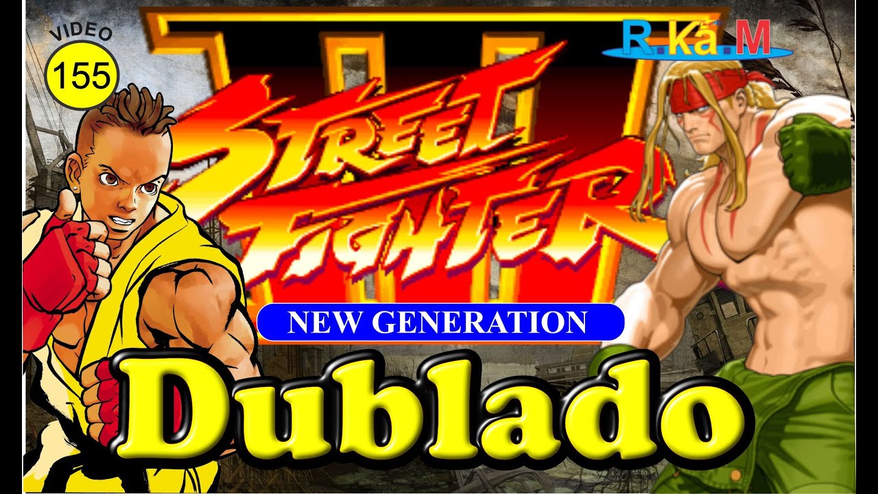 STREET FIGTHER 3 - DUBLADO