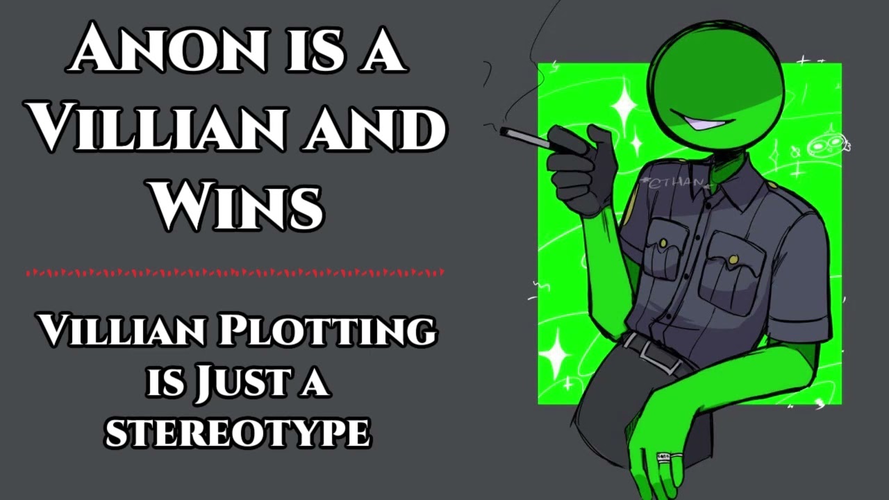 Anon's a Villain and Wins - Villain Plotting is Just a Stereotype  [Anon/Comedy]