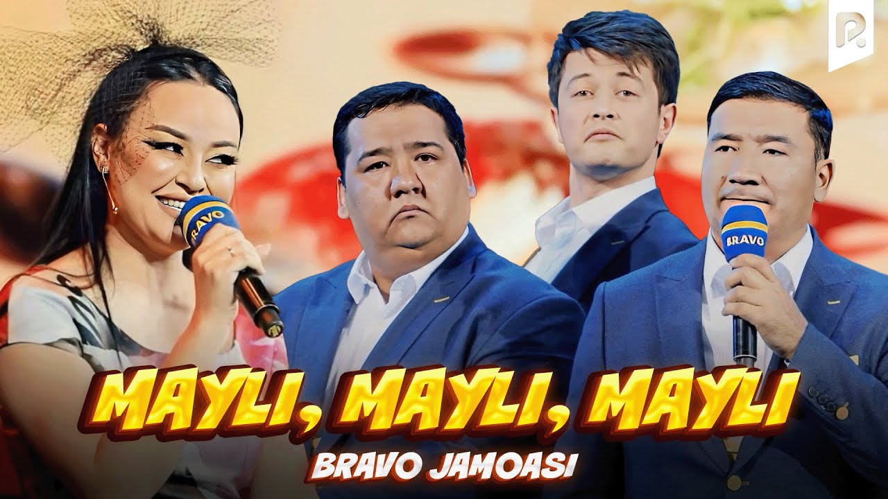 Браво жамоаси - Майли, майли, майли | Bravo jamoasi - Mayli, mayli, mayli