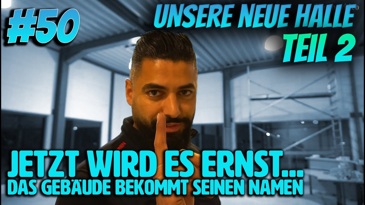 #50 Unsere neue Halle Teil 2  - JETZT WIRD ES ERNST! Das Gebäude bekommt seinen Namen