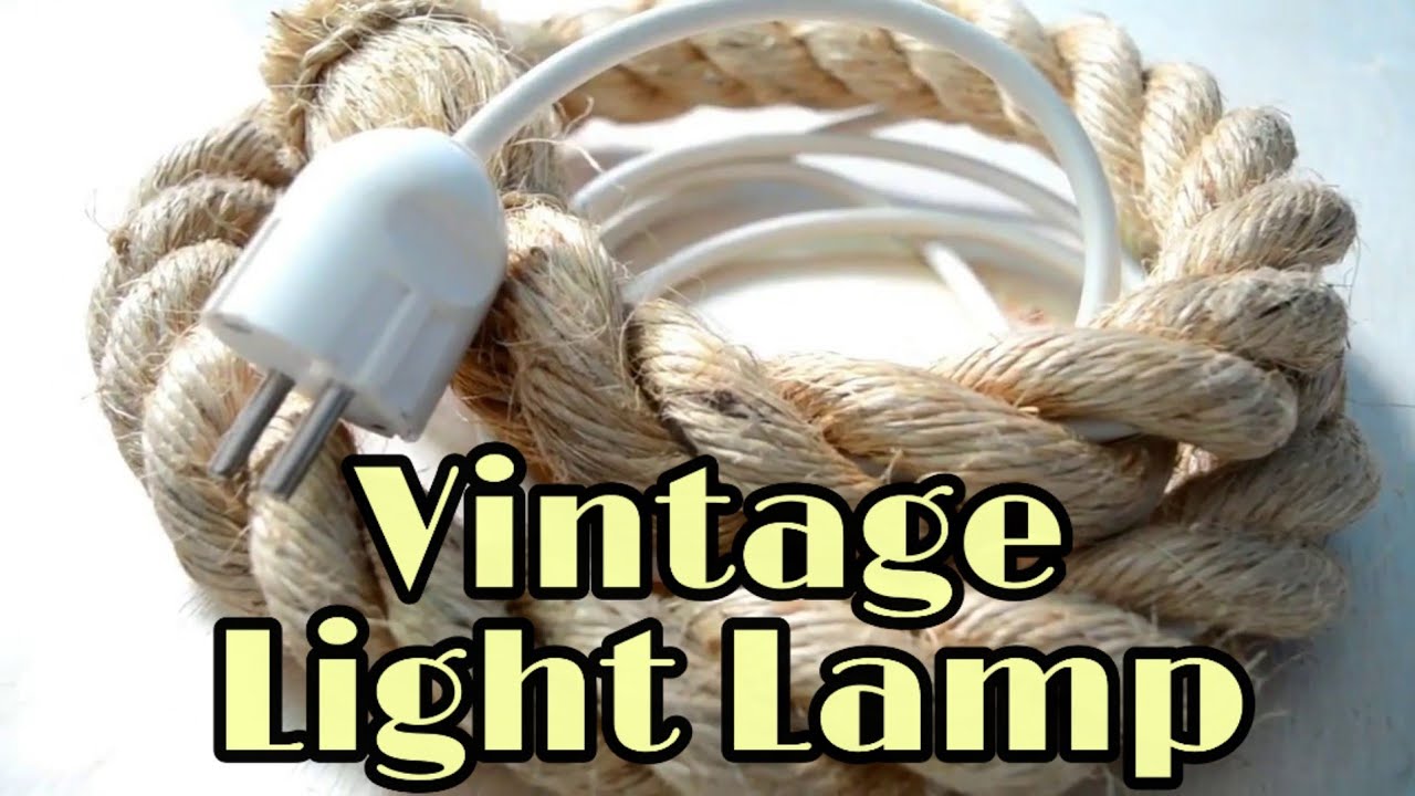 I Using an Old Rope to Make Simple Vintage Light Lamp