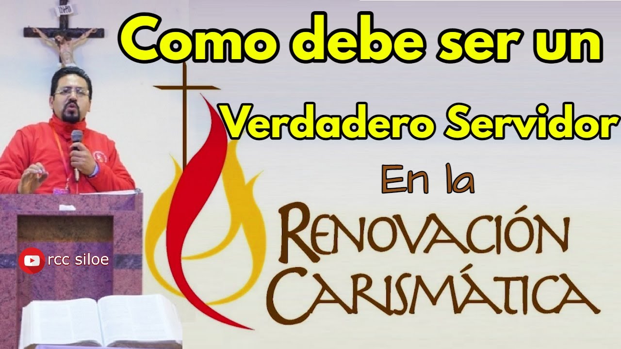 Como debe ser un Verdadero Servidor En la Renovación Carismática