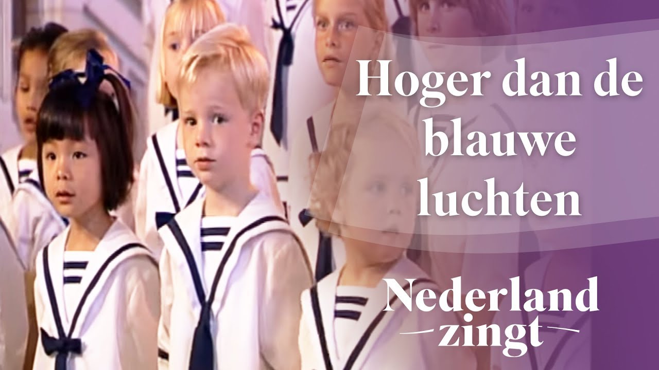 Hoger dan de blauwe luchten (medley) - Nederland Zingt