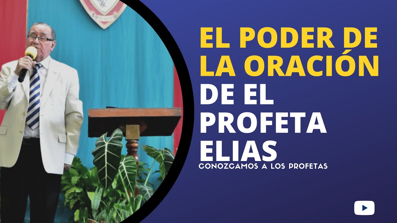 EL PODER DE LA ORACIÓN DE EL PROFETA ELIAS - JOSÉ DE LA PAZ PALACIOS