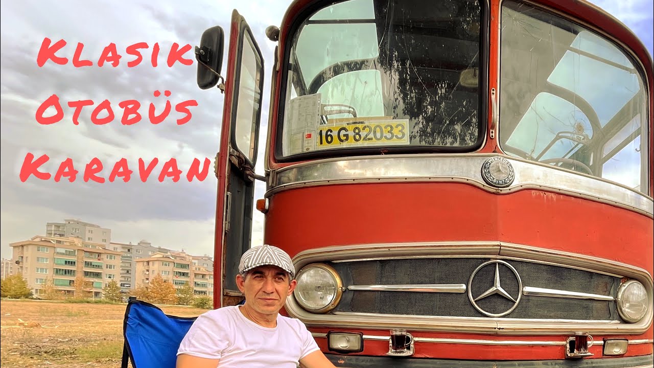 Türkiye nin en eski en klasik otobüs karavanı   Türkiye de tek derken şaka yapmıyorum