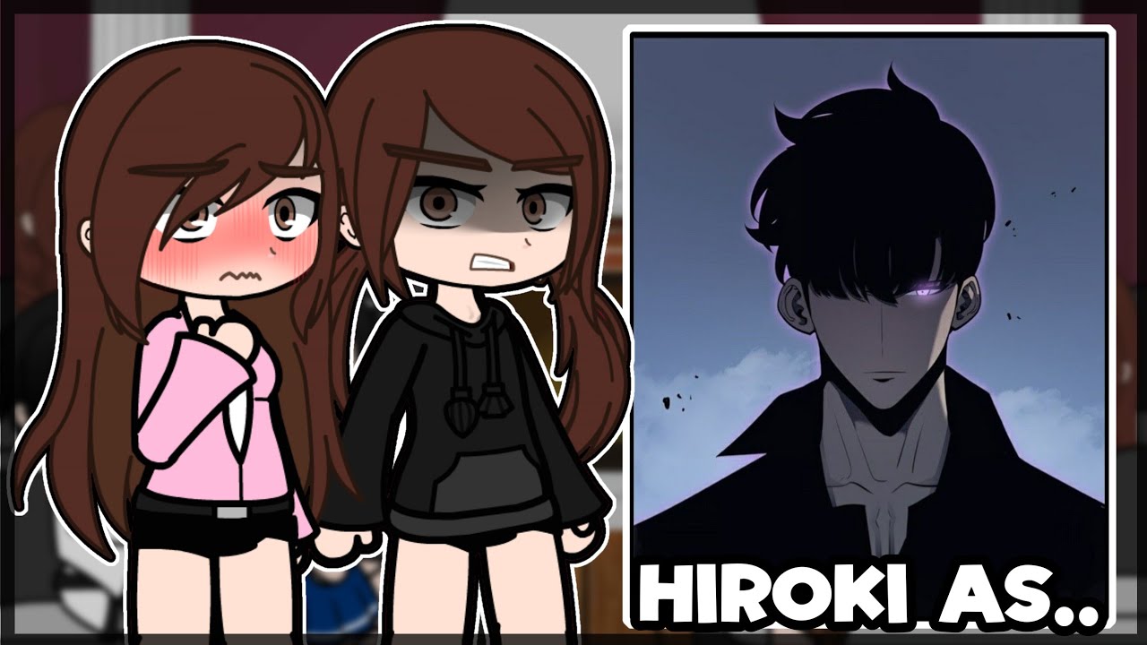 [NTR]Kokujin no tenkousei react/reagindo a hiroki as sung jin woo - gacha club