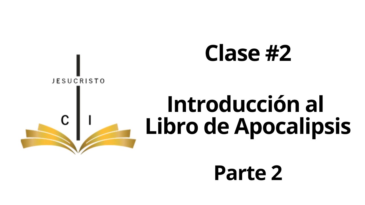 1.2 Introducción al Libro de Apocalipsis - CLASE 2 - Parte 1