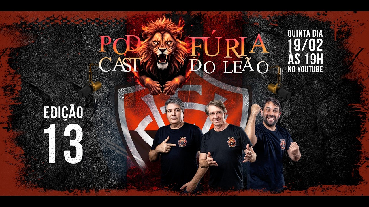 PODCAST Fúria do leão #13