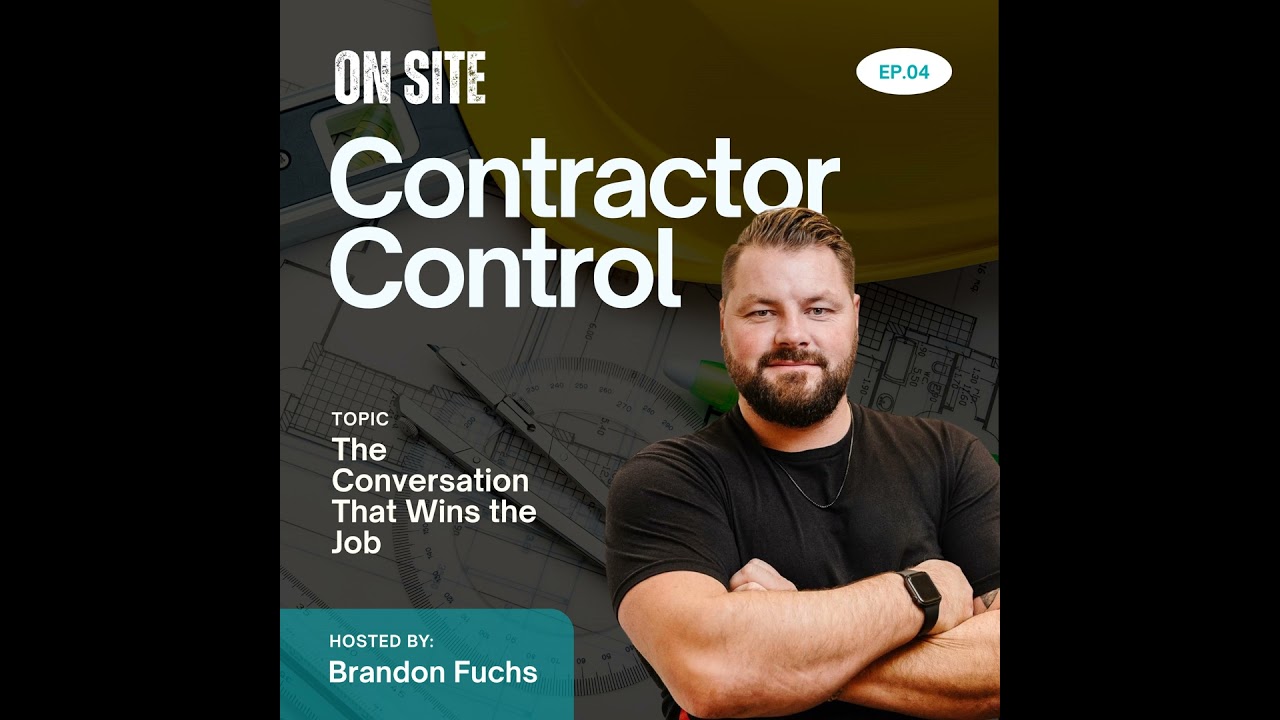 Contractor Control Part 4: The Conversation That Wins the Job
