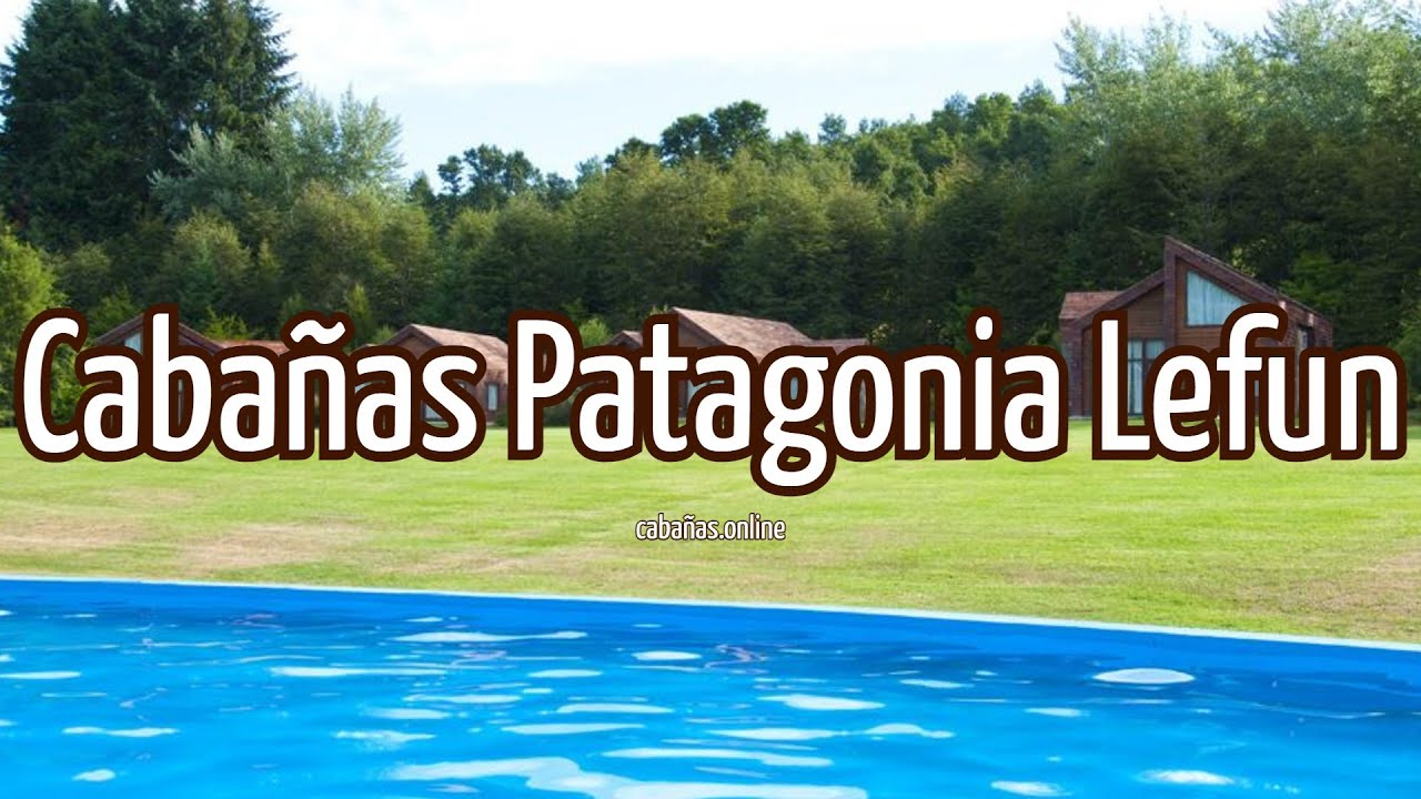 Cabañas Patagonia Lefun | Cabañas en Pucón (Chile)