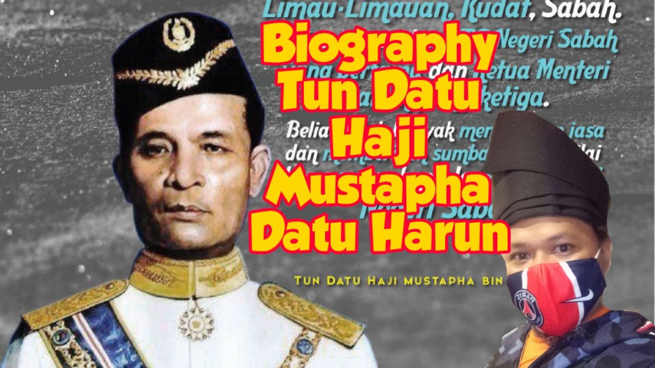 BIOGRAFI TUN DATU HAJI MUSTAPHA DATU HARUN
