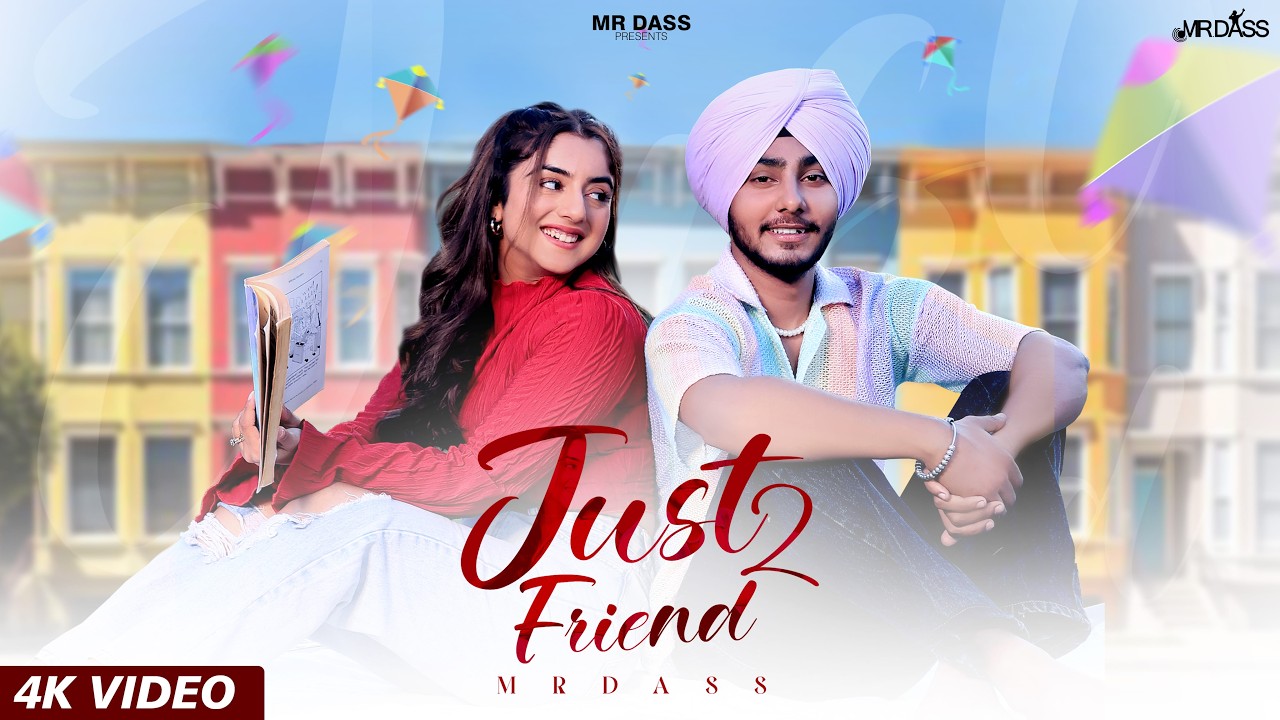 Just Friend 2 - Mr Dass (Romantic Sad Song) | 