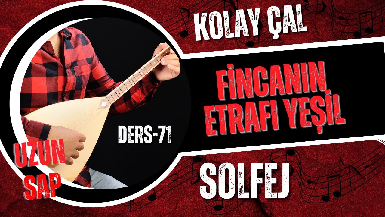 Fincanın Etrafı Yeşil-Solfej(Uzun Sap Bağlama)