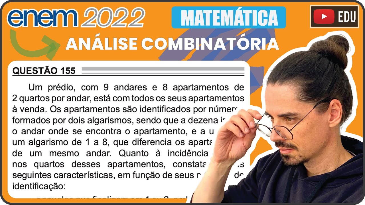 [ENEM 2022] 155 📘 ANÁLISE COMBINATÓRIA Um prédio, com 9 andares e 8 apartamentos de 2 quartos por
