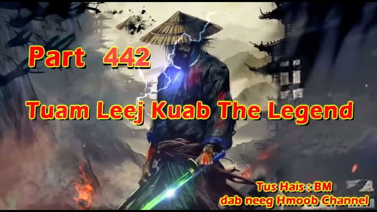 Tuam Leej Kuab The Hmong Shaman Warrior (Part 442) 17/04/2024