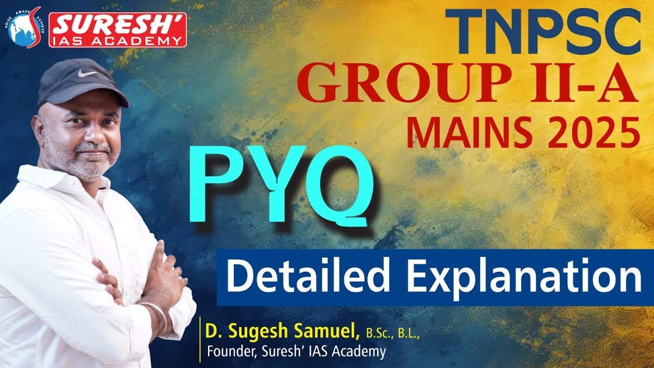 TNPSC | GROUP-IIA MAINS | PYQ DETAILED EXPLANATION | Mr. D. Sugesh Samuel | Suresh IAS Academy
