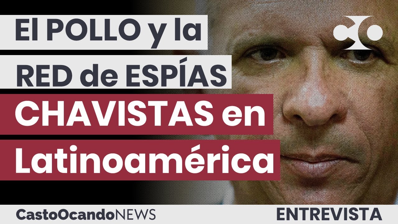El 'POLLO' y el ESPIONAJE CHAVISTA