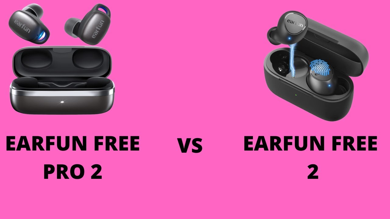 EARFUN FREE PRO 2 VS EARFUN FREE 2