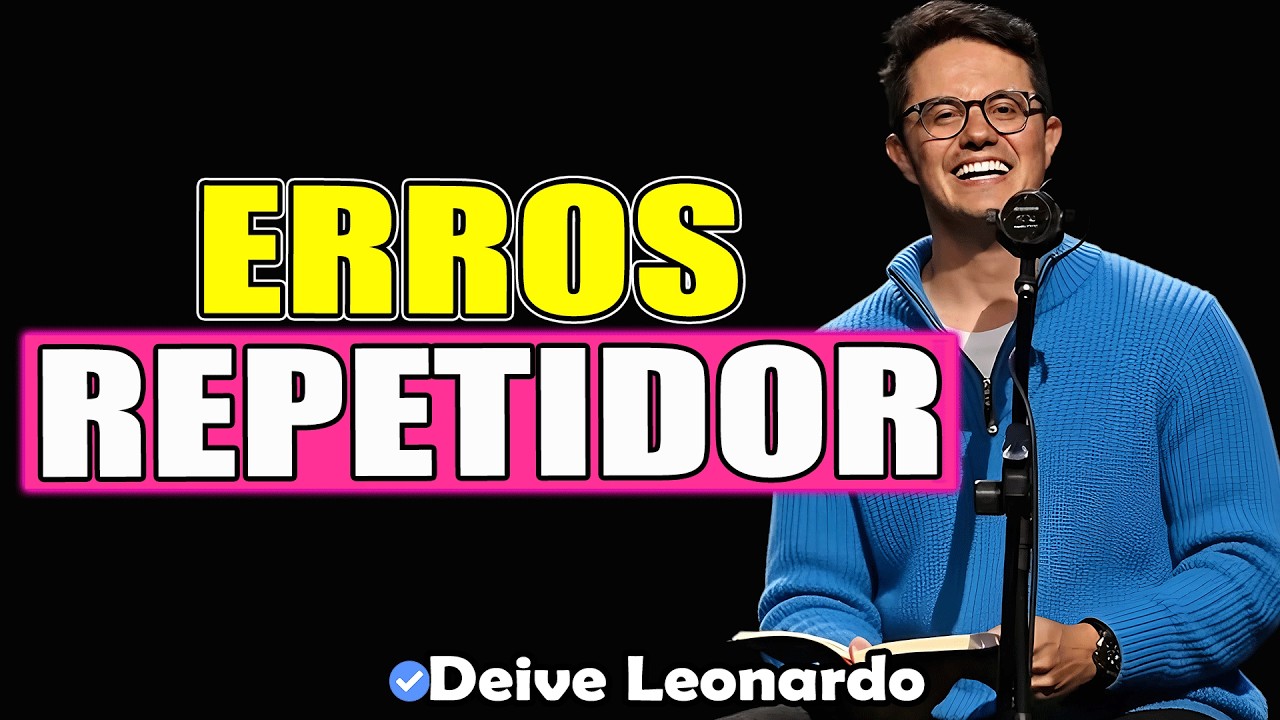 Erros Repetidos | Deive Leonardo 2026