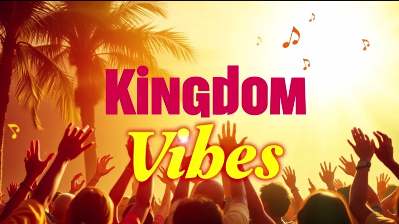 Kingdom Vibes