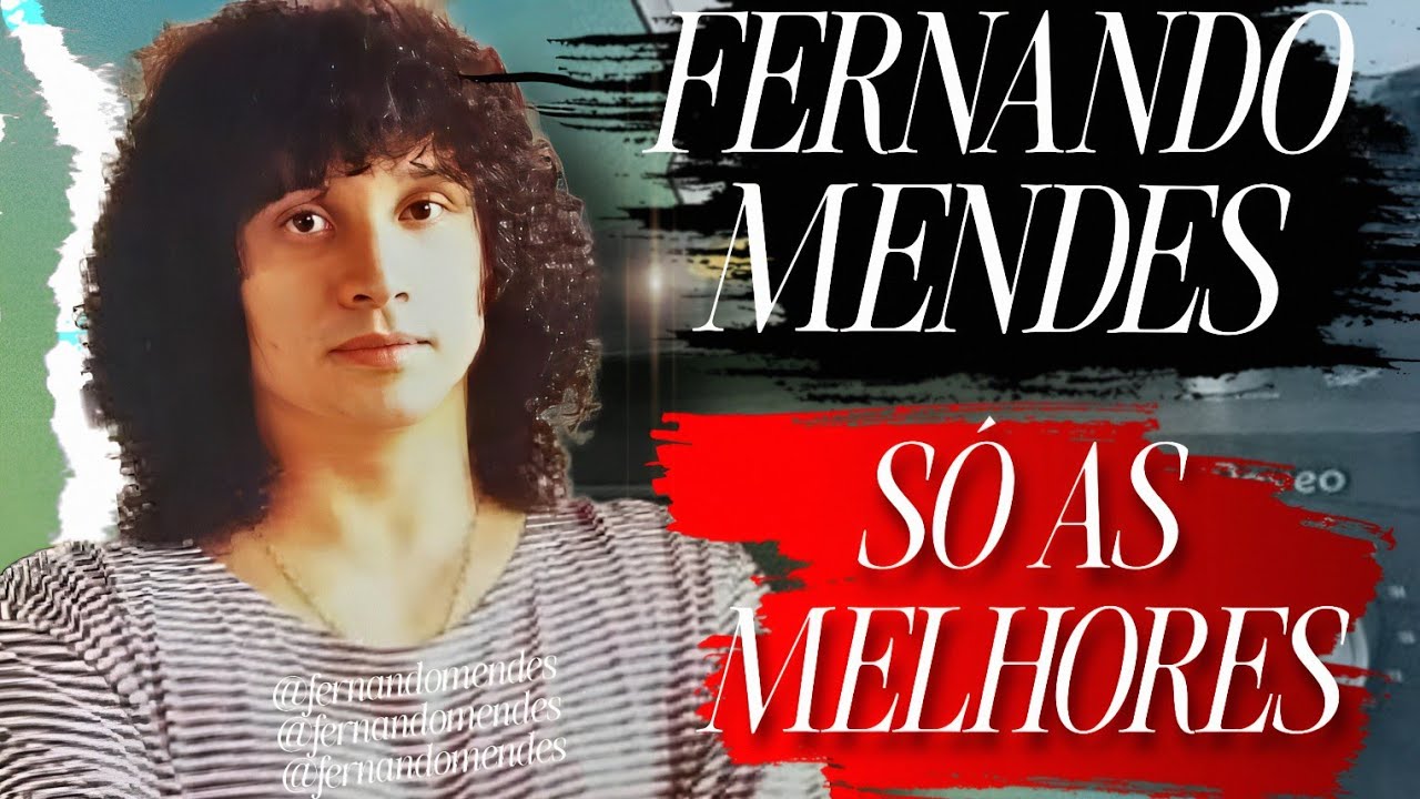 Fernando Mendes s&oacute; as Melhores Antigas Colet&acirc;nea Recorda&ccedil;&otilde;es $ 1,996,640