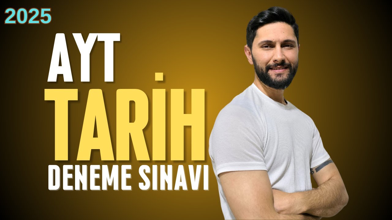 AYT Tarih Konularını Bitiren Derecelik Tayfa İçin Deneme Sınavı / Ali Gürbüz / YKS 2025