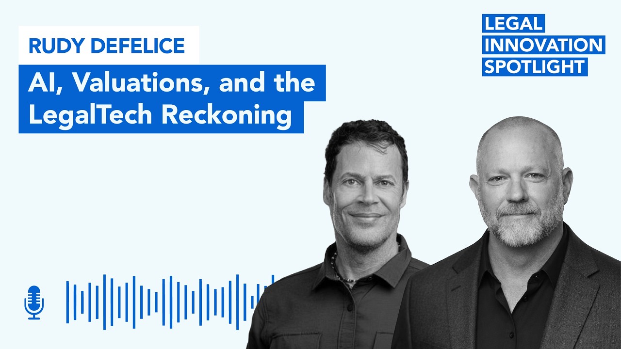 Episode 105: AI, Valuations, and the LegalTech Reckoning with Rudy DeFelice