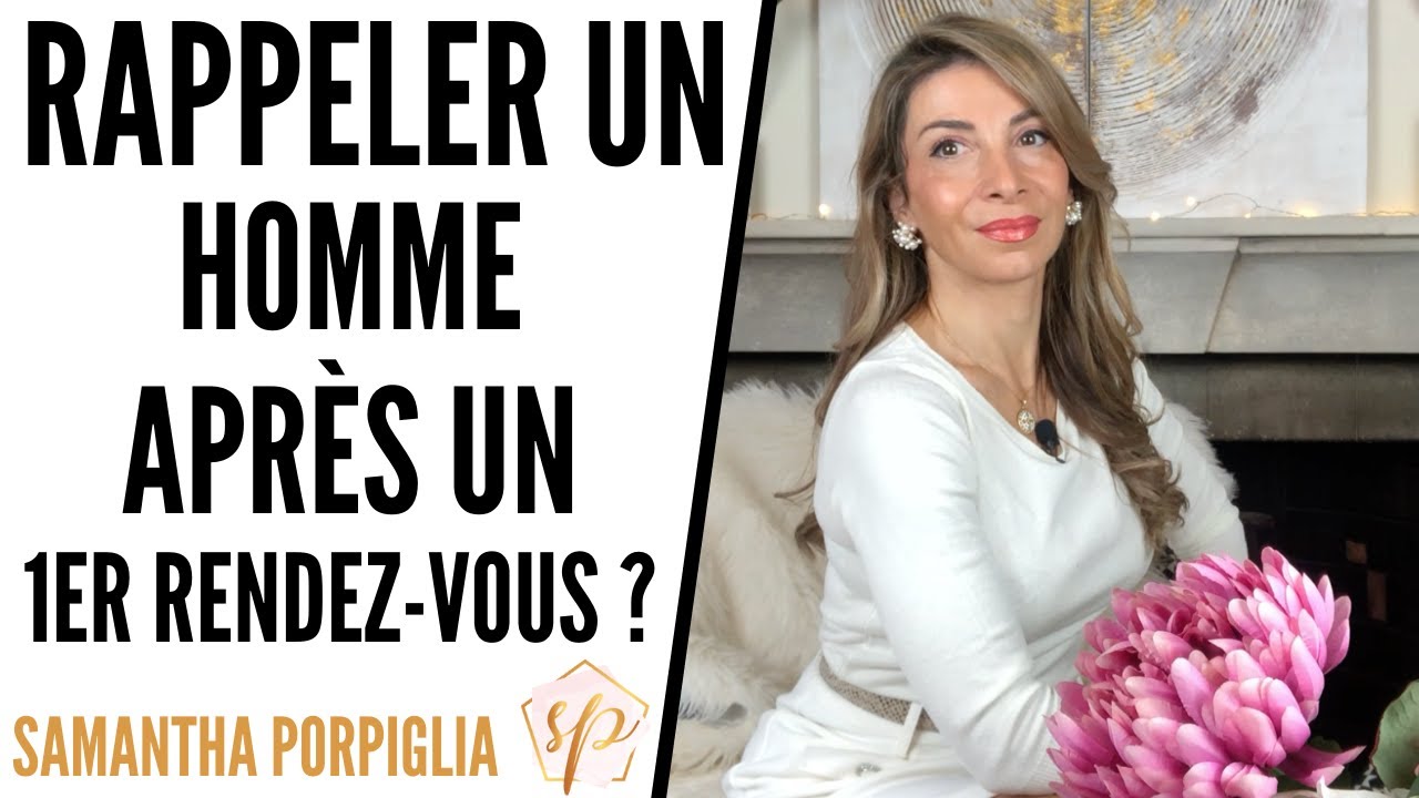 RAPPELER UN HOMME APR&Egrave;S LE 1ER RENDEZ-VOUS : BONNE OU MAUVAISE ID&Eacute;E.- Samantha Porpiglia Love-Coach