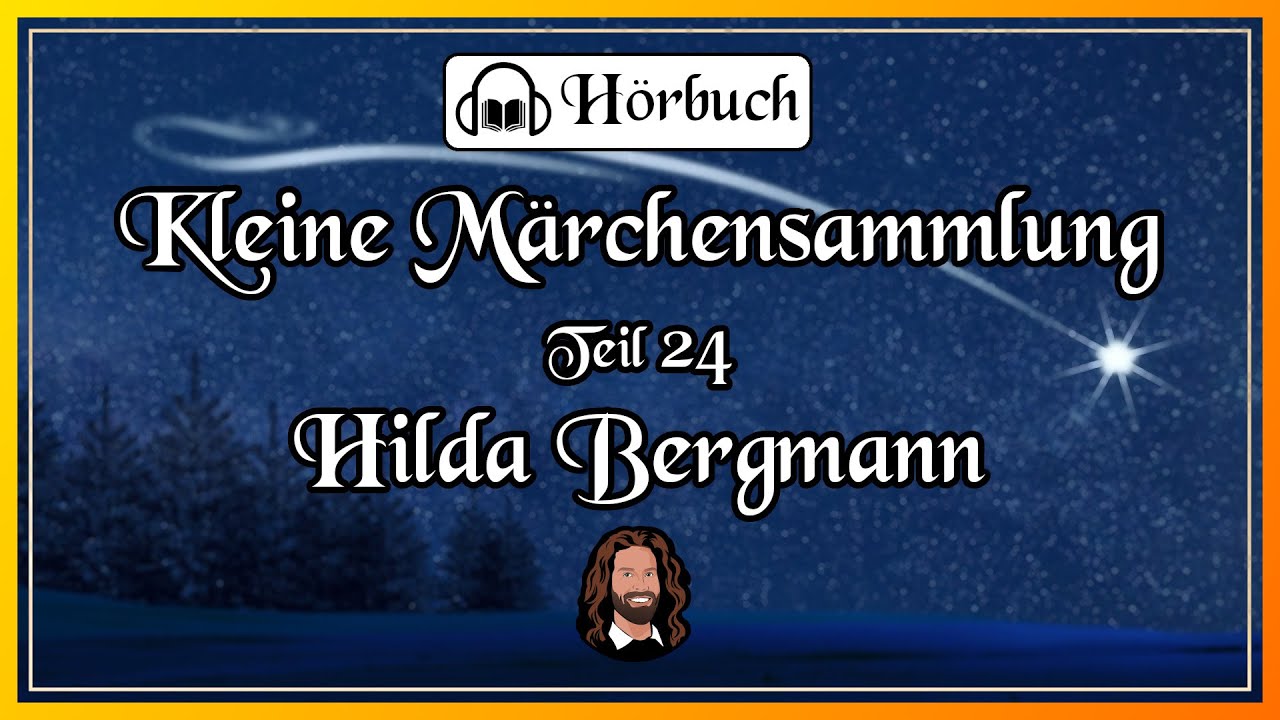 24. Märchensammlung - 5 hübsche Geschichten von Hilda Bergmann - Hörbuch zum Einschlafen