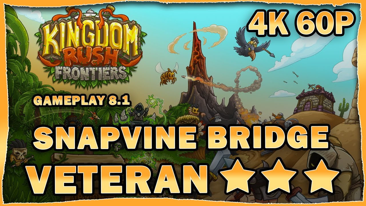 Kingdom Rush Frontiers Gameplay 8.1 : Snapvine Bridge - Campaign [VETERAN ⭐⭐⭐]