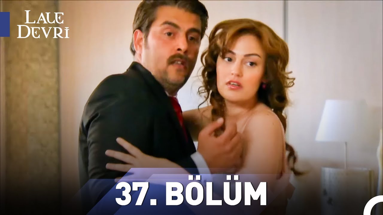 Lale Devri 37. B&ouml;l&uuml;m