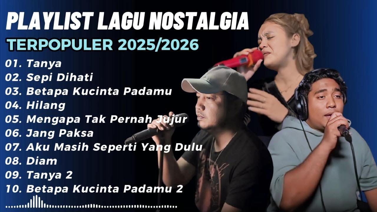 PLAYLIST LAGU NOSTALGIA TERPOPULER 2025/2026 - Koleksi Tembang Kenangan Pilihan Terbaik