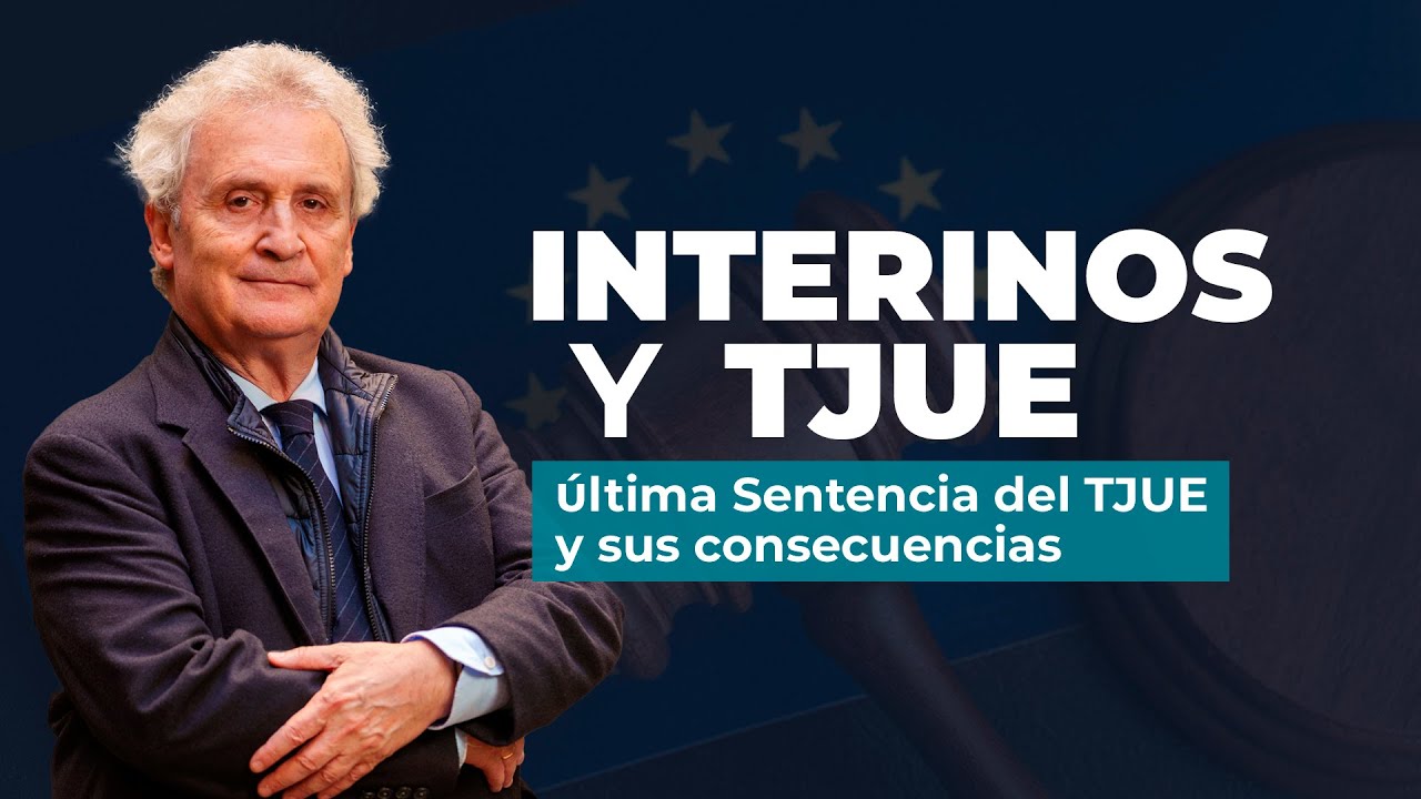 Interinos: última Sentencia del TJUE y sus consecuencias