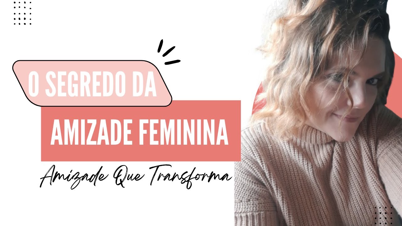 Por Que as Amigas São Essenciais Para a Nossa Felicidade