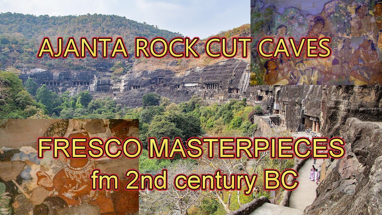 Ajanta rock cut caves and masterpieces of Buddhist art from 2nd century BCE